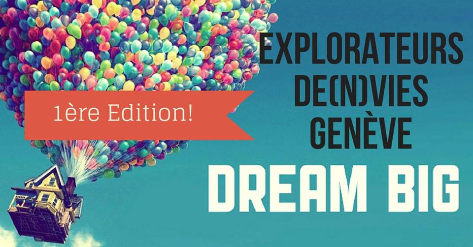 Explorateurs d’e(n)vies Genève, 1ère édition !